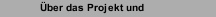 Über das Projekt und
